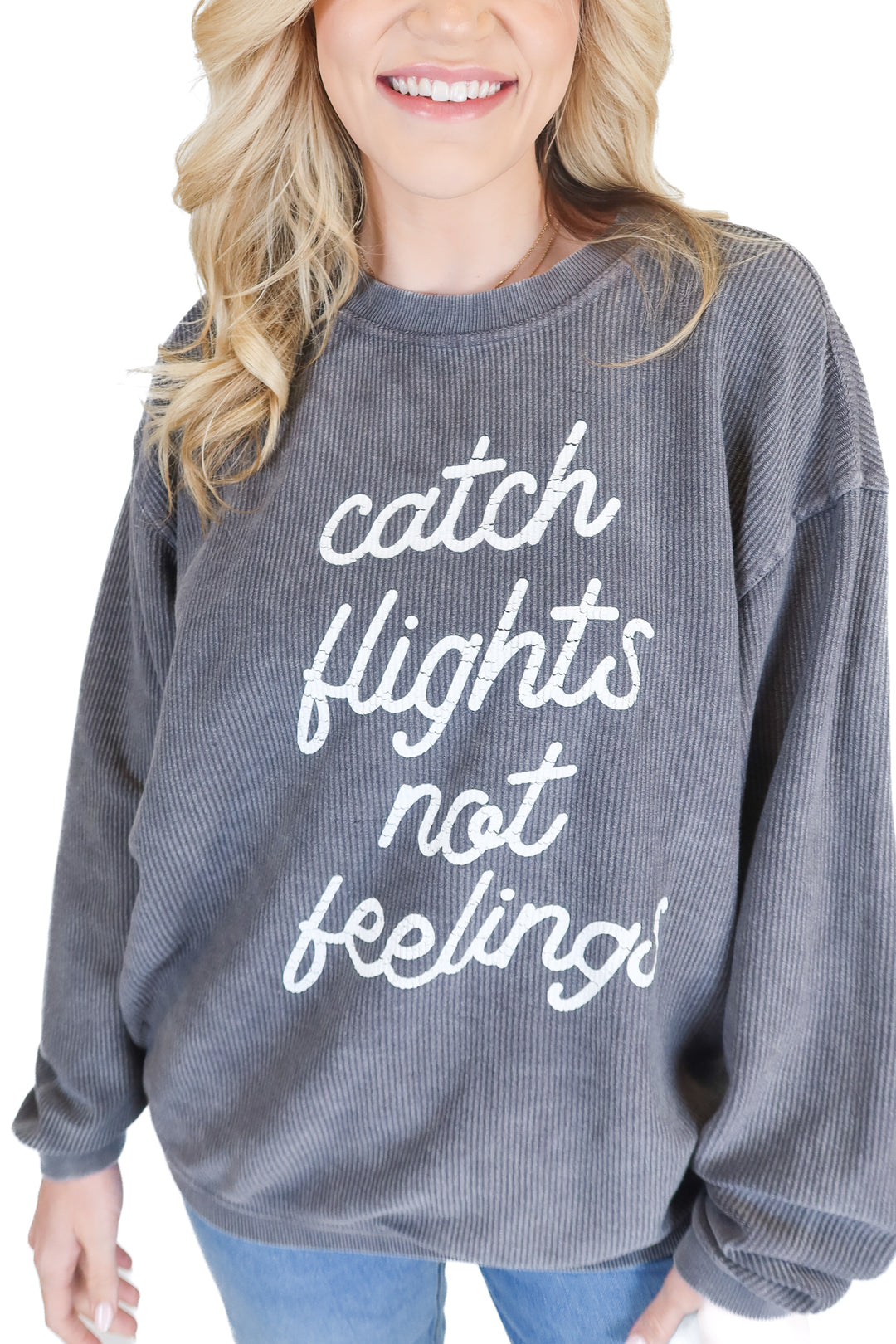 Chicka-d grey “catch flights not feelings sweatshirt” (s)